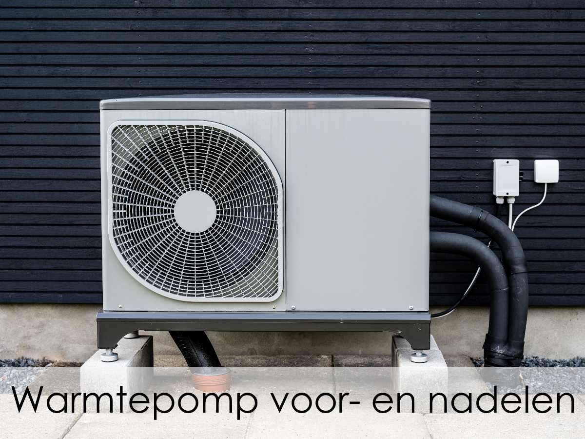 de voor- en nadelen van een warmtepomp